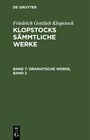 Buchcover Friedrich Gottlieb Klopstock: Klopstocks sämmtliche Werke / Dramatische Werke, Band 2