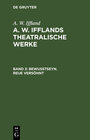 Buchcover A. W. Iffland: A. W. Ifflands theatralische Werke / Bewußtseyn. Reue versöhnt