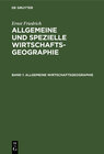 Buchcover Ernst Friedrich: Allgemeine und spezielle Wirtschaftsgeographie / Allgemeine Wirtschaftsgeographie