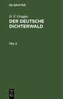 Buchcover O. F. Gruppe: Der deutsche Dichterwald / O. F. Gruppe: Der deutsche Dichterwald. Teil 3