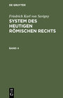 Buchcover Friedrich Karl von Savigny: System des heutigen römischen Rechts / Friedrich Karl von Savigny: System des heutigen römis