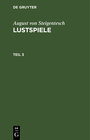 Buchcover August von Steigentesch: Lustspiele / August von Steigentesch: Lustspiele. Teil 3