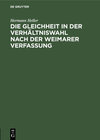 Buchcover Die Gleichheit in der Verhältniswahl nach der Weimarer Verfassung