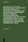 Buchcover Sigismund Friedrich Hermbstädt: Grundriss der Technologie, oder Anleitung... / Sigismund Friedrich Hermbstädt: Grundriss