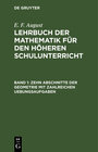 Buchcover E. F. August: Lehrbuch der Mathematik für den höheren Schulunterricht / Zehn Abschnitte der Geometrie mit zahlreichen Ue