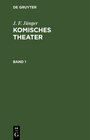 Buchcover J. F. Jünger: Komisches Theater / J. F. Jünger: Komisches Theater. Band 1