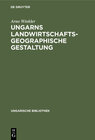 Buchcover Ungarns landwirtschaftsgeographische Gestaltung