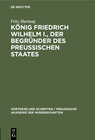 Buchcover König Friedrich Wilhelm I., der Begründer des preussischen Staates