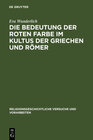 Buchcover Die Bedeutung der roten Farbe im Kultus der Griechen und Römer