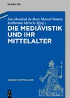 Buchcover Die Mediävistik und ihr Mittelalter