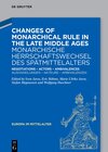 Buchcover Changes of Monarchical Rule in the Late Middle Ages / Monarchische Herrschaftswechsel des Spätmittelalters