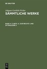 Buchcover Johann Gottlieb Fichte: Johann Gottlieb Fichte’s Sämmtliche Werke / 2 Abth. A. Zur Rechts- und Sittenlehre II