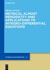 Buchcover Metrical Almost Periodicity and Applications to Integro-Differential Equations