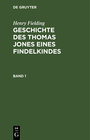 Buchcover Henry Fielding: Geschichte des Thomas Jones eines Findelkindes / Henry Fielding: Geschichte des Thomas Jones eines Finde