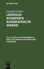 Buchcover Leopold Schefer: Leopold Schefer's ausgewählte Werke / Göttliche Komödie in Rom. Der heimliche König der Armenier
