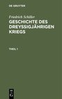 Buchcover Friedrich Schiller: Geschichte des dreyßigjährigen Kriegs / Friedrich Schiller: Geschichte des dreyßigjährigen Kriegs. T