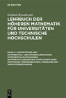 Buchcover Gerhard Kowalewski: Lehrbuch der höheren Mathematik für Universitäten... / Fortsetzung der Differential- und Integralrec