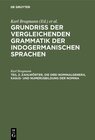 Buchcover Grundriss der vergleichenden Grammatik der indogermanischen Sprachen.... / Zahlwörter, die drei Nominalgenera, Kasus- un