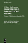 Buchcover William Shakespeare: Shakespear’s dramatische Werke / König Heinrich der Vierte, Teil 1 und 2