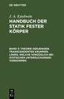Buchcover J. A. Eytelwein: Handbuch der Statik fester Körper / Theorie derjenigen transcendenten krummen Linien, welche vorzüglich