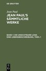 Buchcover Jean Paul: Jean Paul’s Sämmtliche Werke / Die unsichtbare Loge. Eine Lebensbeschreibung, Theil 1