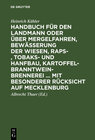 Buchcover Handbuch für den Landmann oder über Mergelfahren, Bewässerung der Wiesen, Raps-, Tobaks- und Hanfbau, Kartoffel-Branntwe