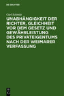 Buchcover Unabhängigkeit der Richter, Gleichheit vor dem Gesetz und Gewährleistung des Privateigentums nach der Weimarer Verfassun