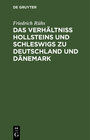 Buchcover Das Verhältniss Hollsteins und Schleswigs zu Deutschland und Dänemark