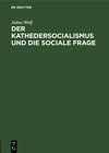Buchcover Der Kathedersocialismus und die sociale Frage