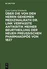 Buchcover Über die von den Herrn Geheimen Medizinalrath Dr. Link verfasste Antikritik meiner Beurtheilung der neuen preussischen P