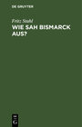 Buchcover Wie sah Bismarck aus?
