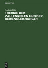 Buchcover Theorie der Zahlenreihen und der Reihengleichungen