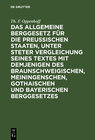 Buchcover Das Allgemeine Berggesetz für die Preußischen Staaten, unter steter Vergleichung seines Textes mit demjenigen des Brauns