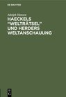 Buchcover Haeckels “Welträtsel” und Herders Weltanschauung