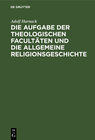 Buchcover Die Aufgabe der theologischen Facultäten und die allgemeine Religionsgeschichte