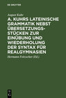 Buchcover A. Kuhrs Lateinische Grammatik nebst Übersetzungsstücken zur Einübung und Wiederholung der Syntax für Realgymnasien