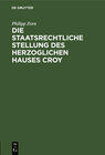 Buchcover Die staatsrechtliche Stellung des Herzoglichen Hauses Croy