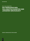 Buchcover Die germanischen Vollgriffschwerter der jüngeren Bronzezeit