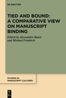 Buchcover Tied and Bound: A Comparative View on Manuscript Binding