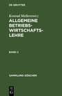 Buchcover Konrad Mellerowicz: Allgemeine Betriebswirtschaftslehre / Konrad Mellerowicz: Allgemeine Betriebswirtschaftslehre. Band 