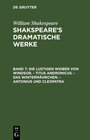 Buchcover William Shakespeare: Shakspeare’s dramatische Werke / Die lustigen Weiber von Windsor. - Titus Andronicus. - Das Winterm