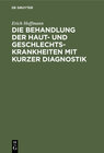 Buchcover Die Behandlung der Haut- und Geschlechtskrankheiten mit kurzer Diagnostik