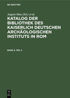 Buchcover Katalog der Bibliothek des Kaiserlich Deutschen Archäologischen Instituts in Rom / Katalog der Bibliothek des Kaiserlich