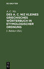 Buchcover Des A. C. Niz kleines griechisches Wörterbuch in etymologischer Ordnung