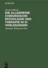 Buchcover Die allgemeine chirurgische Pathologie und Therapie in 51 Vorlesungen