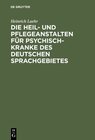 Buchcover Die Heil- und Pflegeanstalten für Psychisch-Kranke des deutschen Sprachgebietes