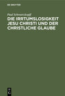 Buchcover Die Irrtumslosigkeit Jesu Christi und der christliche Glaube