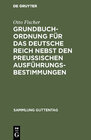 Buchcover Grundbuchordnung für das Deutsche Reich nebst den preußischen Ausführungsbestimmungen