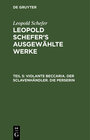 Buchcover Leopold Schefer: Leopold Schefer's ausgewählte Werke / Violante Beccaria. Der Sclavenhändler. Die Perserin