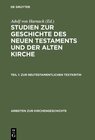 Buchcover Studien zur Geschichte des Neuen Testaments und der alten Kirche / Zur neutestamentlichen Textkritik